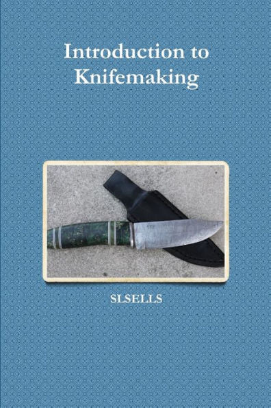 Introduction To Knifemaking