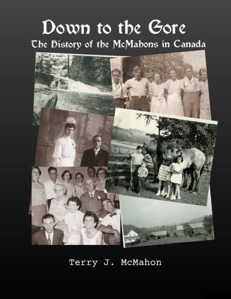 Down To The Gore: The History Of The Mcmahons In Canada