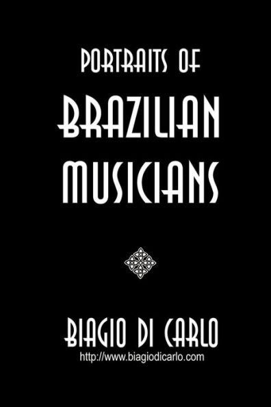 Portraits Of Brazilian Musicians