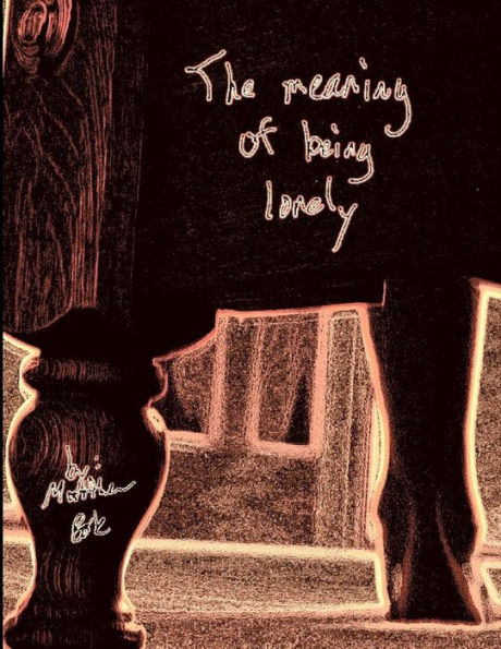 The Meaning Of Being Lonely