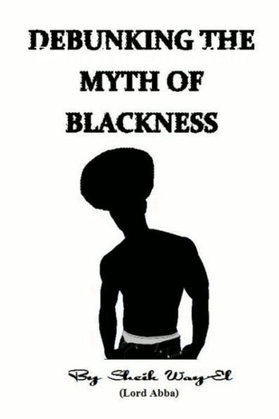 Debunking The Myth Of Blackness