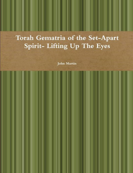 Torah Gematria Of The Set-Apart Spirit- Lifting Up The Eyes (Hebrew Edition)