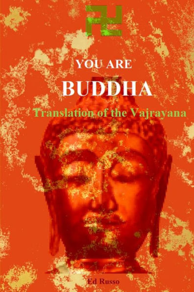 You Are Buddha: Translation Of The Vajarayana