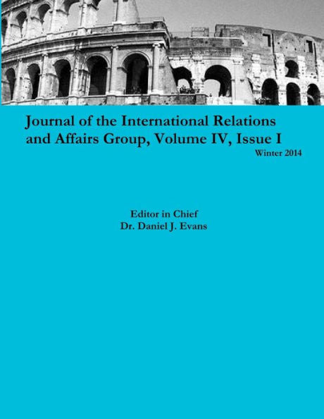 Journal Of The International Relations And Affairs Group, Volume Iv, Issue I