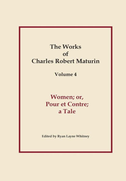 Works Of Charles Robert Maturin, Vol. 4: Women