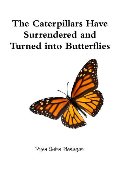 The Caterpillars Have Surrendered And Turned Into Butterflies