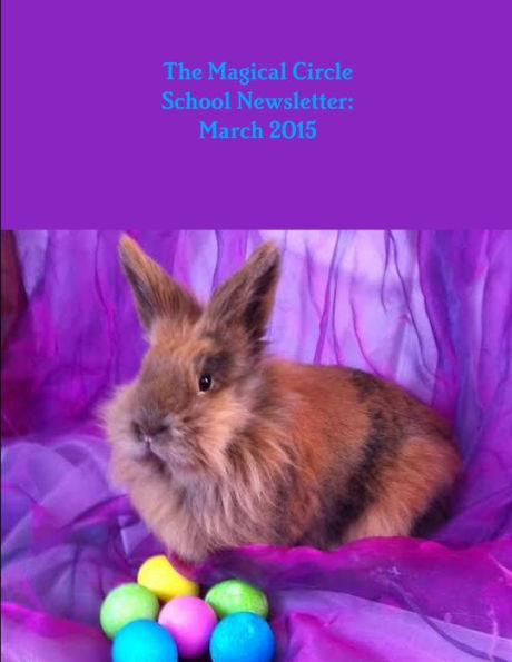 The Magical Circle School Newsletter: March 2015