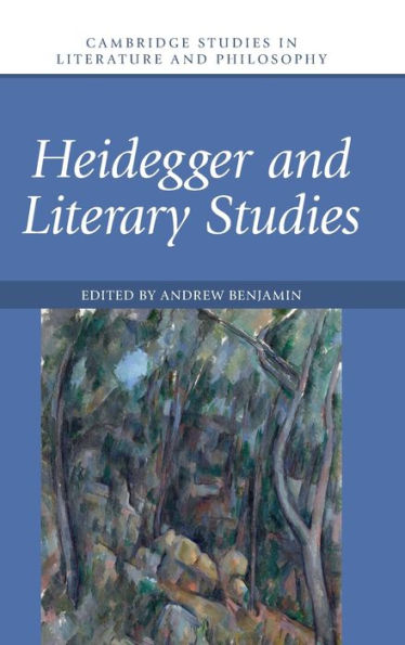 Heidegger And Literary Studies (Cambridge Studies In Literature And Philosophy)
