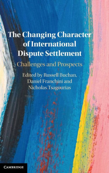 The Changing Character Of International Dispute Settlement: Challenges And Prospects