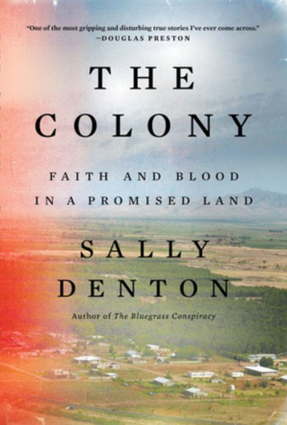 The Colony: Faith And Blood In A Promised Land
