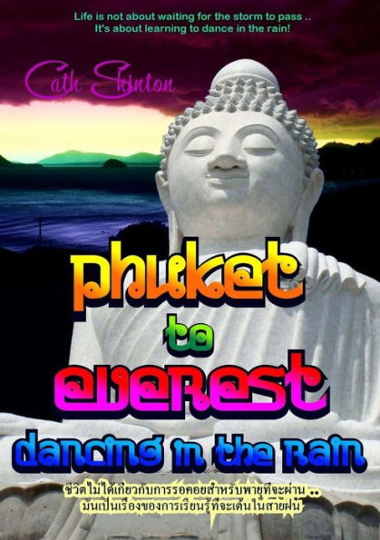 Phuket To Everest - Dancing In The Rain