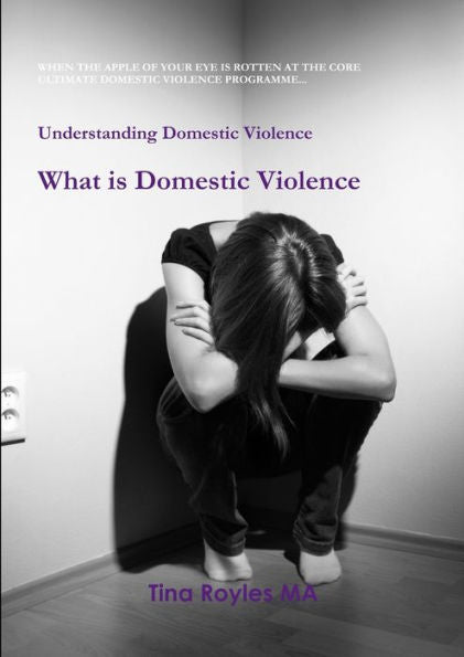 Understanding Domestic Violence: What Is Domestic Violence