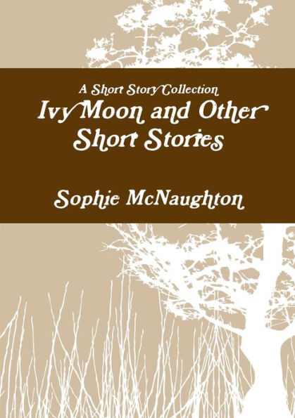 Ivy Moon And Other Short Stories