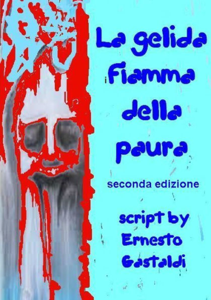 La Gelida Fiamma Della Paura (Italian Edition)