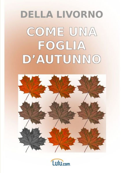 Come Una Foglia D'Autunno (Italian Edition)