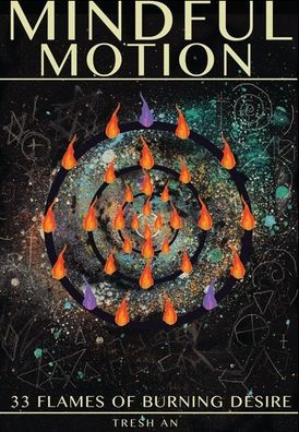 Mindful Motion: 33 Flames Of Burning Desire