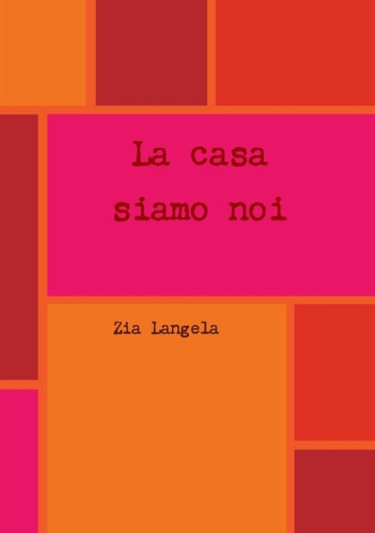 La Casa Siamo Noi (Italian Edition)