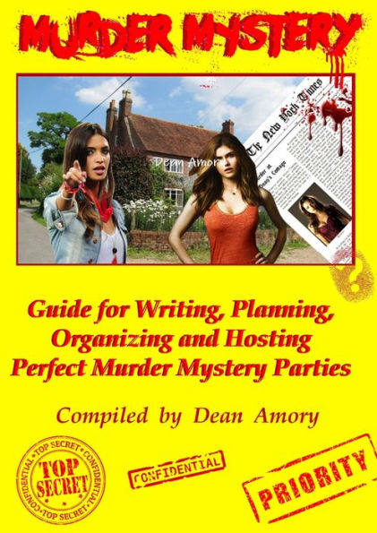 How To Write, Plan, Organize, Play And Host The Perfect Murder Mystery Game Party