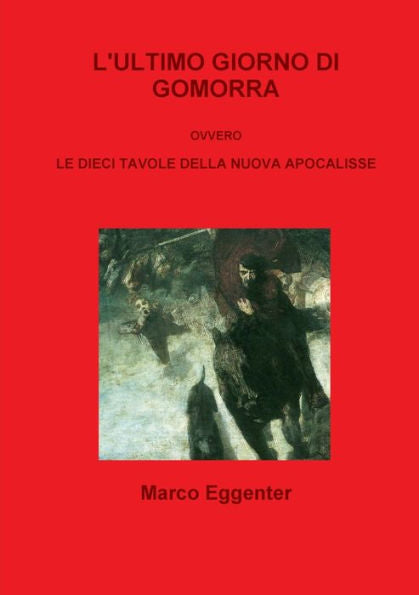 L'Ultimo Giorno Di Gomorra Ovvero Le Dieci Tavole Della Nuova Apocalisse (Italian Edition)