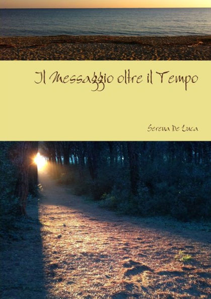 Il Messaggio Oltre Il Tempo (Italian Edition)