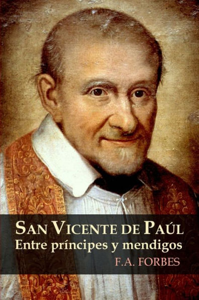 San Vicente De Pa?. Entre Principes Y Mendigos (Spanish Edition)