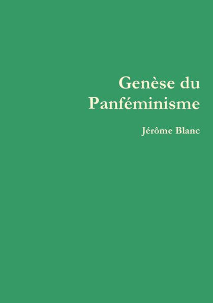 Gen?se du Panfominisme (French Edition)