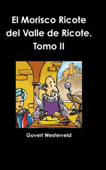 El Morisco Ricote Del Valle De Ricote. Tomo Ii (Spanish Edition)