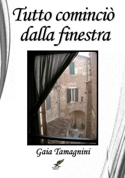 Tutto Cominci?Dalla Finestra (Italian Edition)