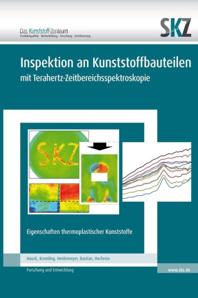 Inspektion An Kunststoffbauteilen Mit Terahertz-Zeitbereichsspektroskopie (German Edition)