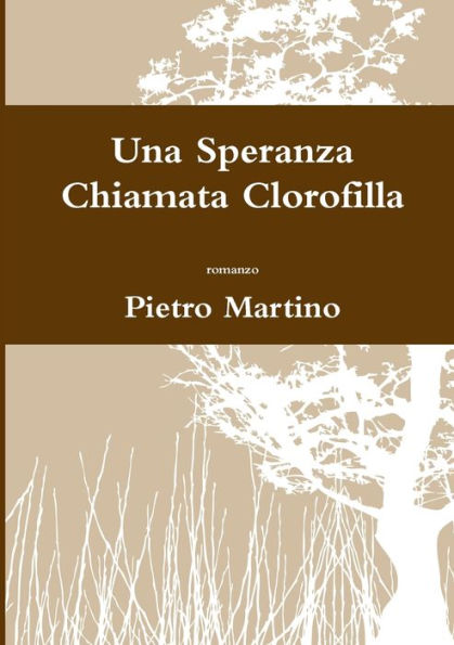 Una Speranza Chiamata Clorofilla (Italian Edition)