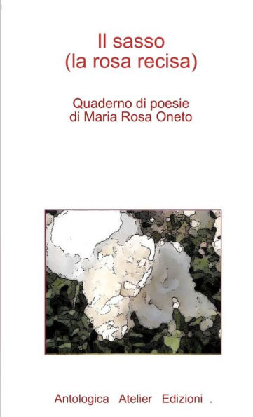 Il Sasso (La Rosa Recisa) (Italian Edition)