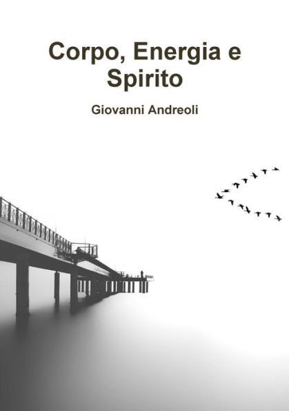 Corpo, Energia E Spirito (Italian Edition)