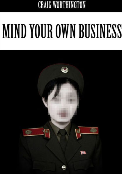 Mind Your Own Business - 9781326278946