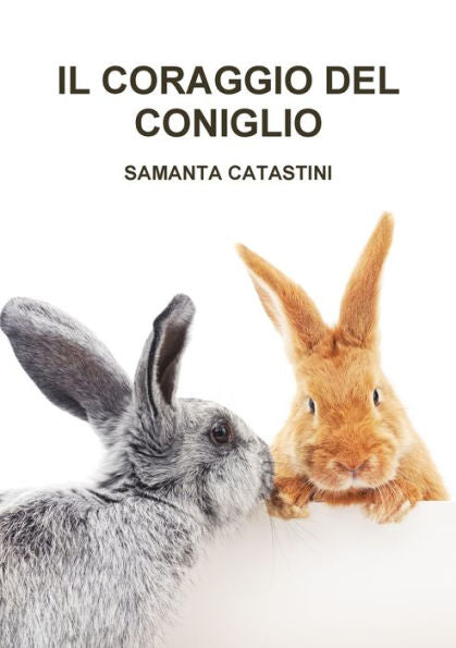 Il Coraggio Del Coniglio (Italian Edition)