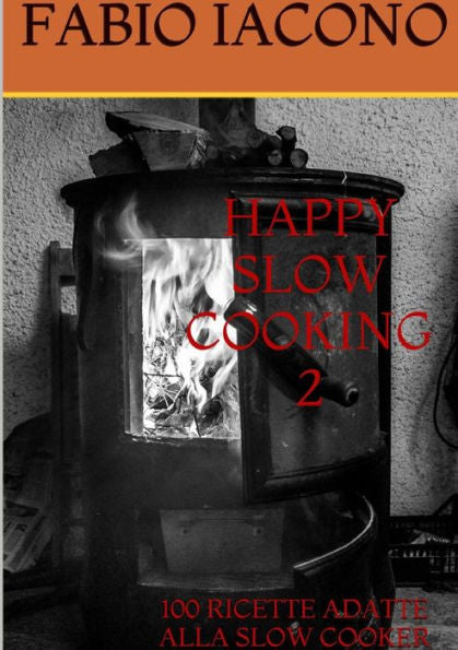 Happy Slow Cooking 2 (Italian Edition) - 9781326367411