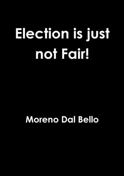 Election Is Just Not Fair!