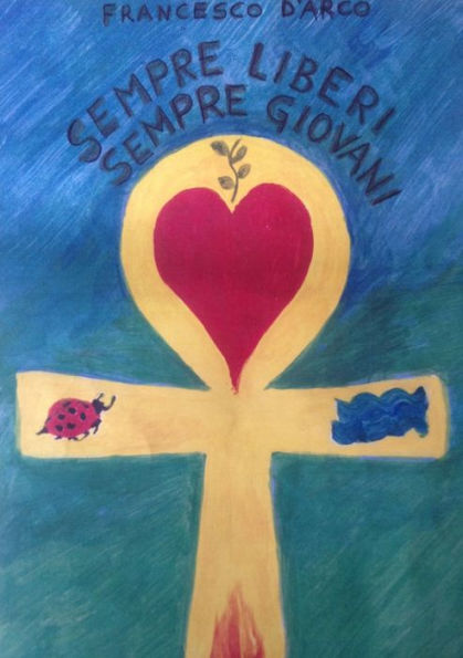 Sempre Liberi Sempre Giovani (Italian Edition)