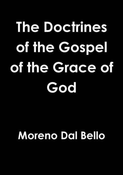 The Doctrines Of The Gospel Of The Grace Of God
