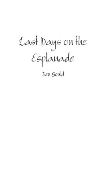 Last Days On The Esplanade