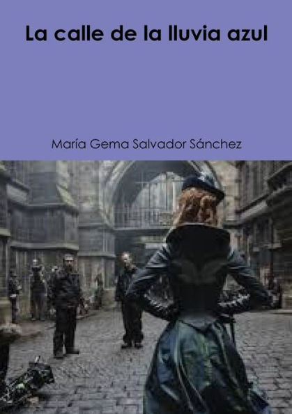 La Calle De La Lluvia Azul (Spanish Edition)