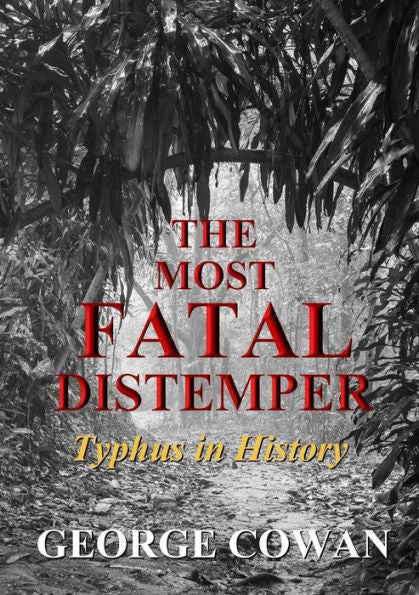 The Most Fatal Distemper: Typhus in History