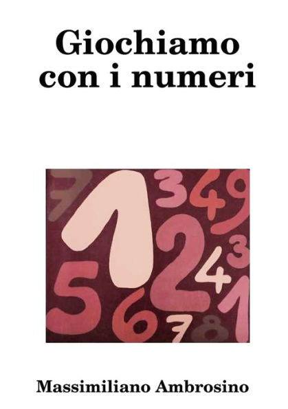 Giochiamo Con I Numeri (Italian Edition)