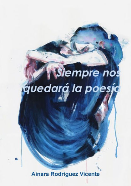 Siempre Nos Quedar? La Poes?a (Spanish Edition)