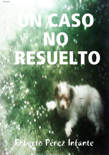 Un Caso No Resuelto (Spanish Edition)