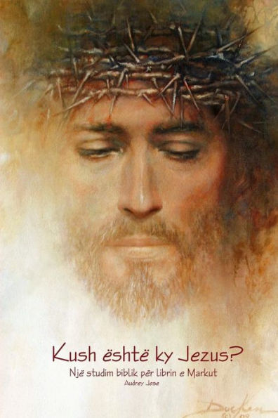 Kush ?sht? ky Jezus? (Albanian Edition)