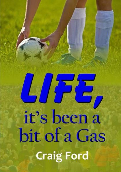 Life, it?ås been a bit of a Gas