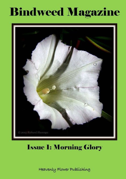 Bindweed Magazine Issue 1: Morning Glory