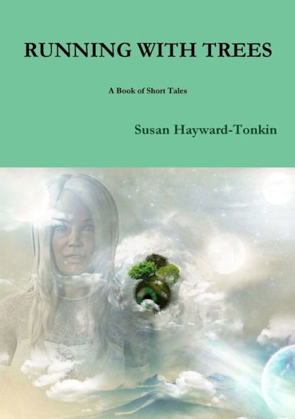 Running With Trees A Book Of Short Tales