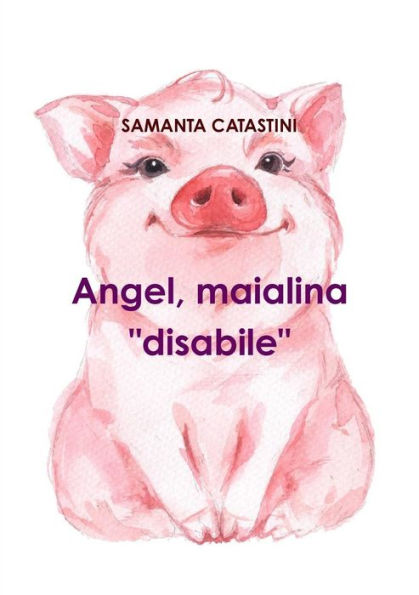 Angel, maialina "disabile" (Italian Edition)