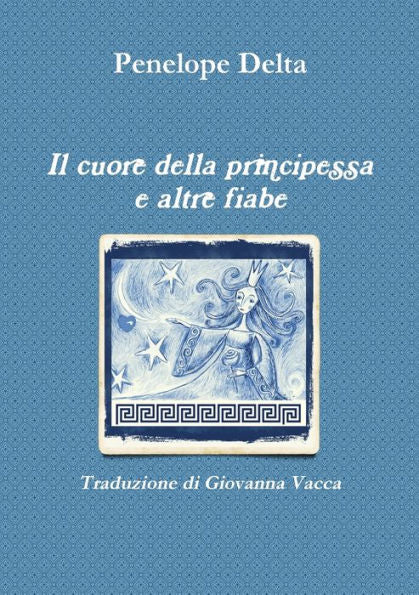 Il cuore della principessa e altre fiabe (Italian Edition)
